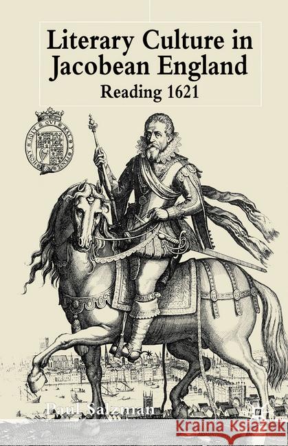 Literary Culture in Jacobean England: Reading 1621 Salzman, P. 9781349507429 Palgrave Macmillan