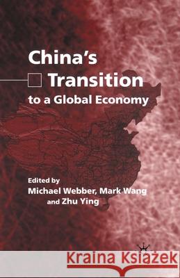 China's Transition to a Global Economy M. Webber M. Wang Z. Ying 9781349507801 Palgrave Macmillan