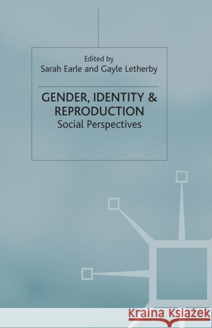 Gender, Identity and Reproduction: Social Perspectives Earle, S. 9781349508297 Palgrave MacMillan