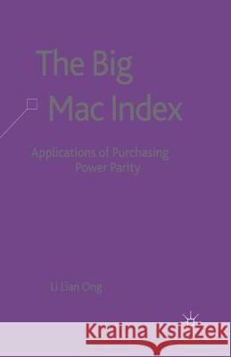 The Big Mac Index: Applications of Purchasing Power Parity Ong, L. 9781349508556 Palgrave Macmillan