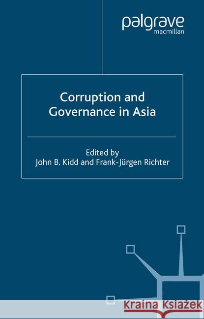 Corruption and Governance in Asia Kidd, J. 9781349509812 Palgrave Macmillan