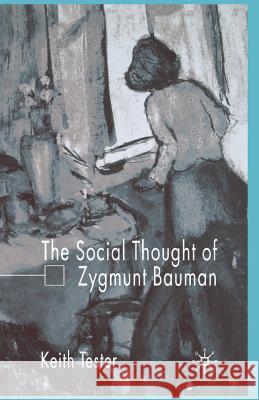 The Social Thought of Zygmunt Bauman K. Tester   9781349511334 Palgrave Macmillan