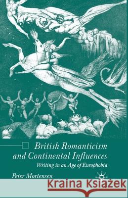 British Romanticism and Continental Influences Mortensen, P. 9781349512126 Palgrave Macmillan