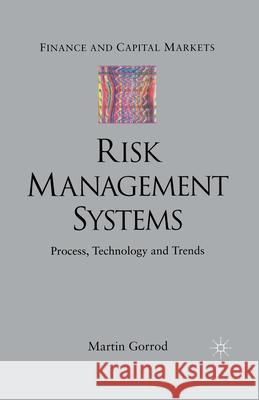 Risk Management Systems: Process, Technology and Trends Gorrod, M. 9781349512638 Palgrave Macmillan