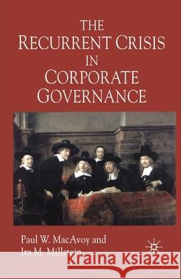 The Recurrent Crisis in Corporate Governance P. MacAvoy I. Millstein  9781349512959 Palgrave Macmillan