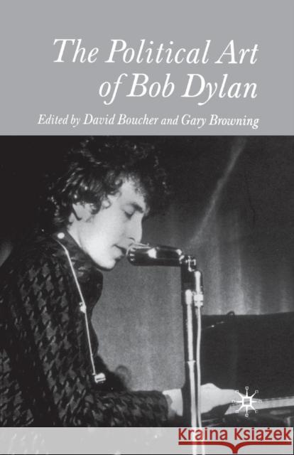 The Political Art of Bob Dylan D. Boucher G. Browning 9781349513031 Palgrave MacMillan