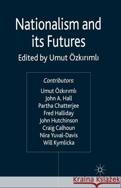 Nationalism and Its Futures Ozkirimli, U. 9781349513178 Palgrave MacMillan