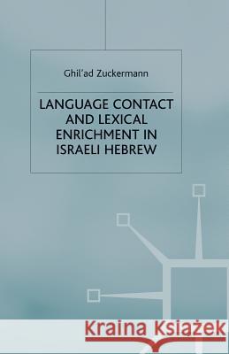 Language Contact and Lexical Enrichment in Israeli Hebrew G. Zuckermann 9781349513260 Palgrave MacMillan
