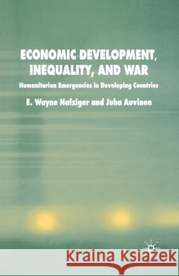 Economic Development, Inequality and War: Humanitarian Emergencies in Developing Countries Nafziger, E. 9781349513802 Palgrave Macmillan