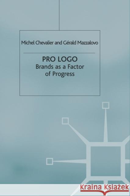 Pro LOGO: Brands as a Factor of Progress Chevalier, M. 9781349514113 Palgrave Macmillan