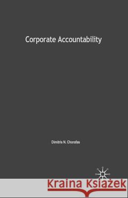 Corporate Accountability: With Case Studies in Pension Funds and in the Banking Industry Chorafas, D. 9781349515356