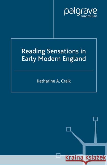 Reading Sensations in Early Modern England K. Craik   9781349515677 Palgrave Macmillan