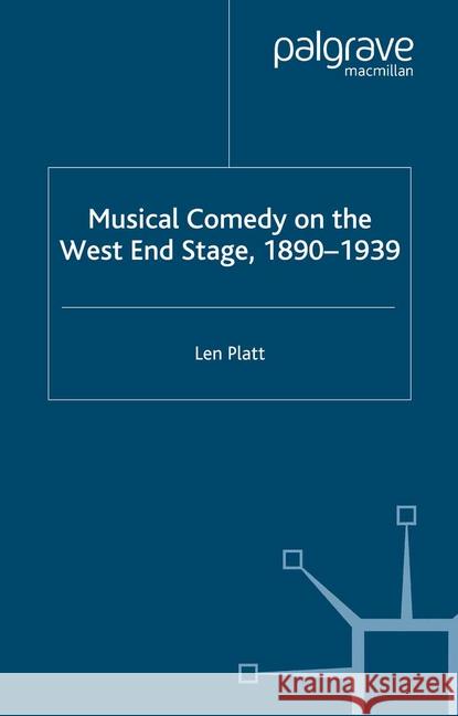 Musical Comedy on the West End Stage, 1890 - 1939 L. Platt   9781349515929 Palgrave Macmillan