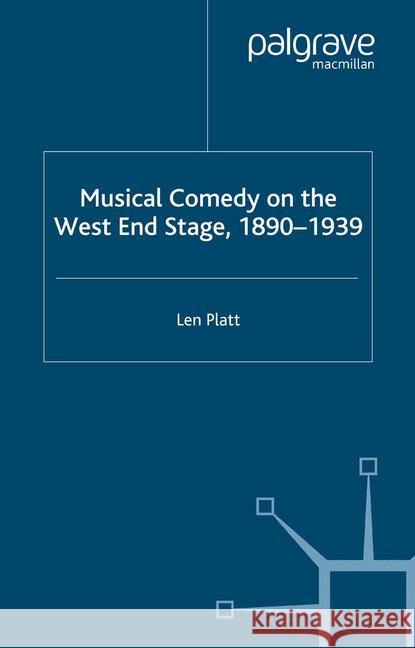 Musical Comedy on the West End Stage, 1890 - 1939 L. Platt   9781349515929 Palgrave Macmillan