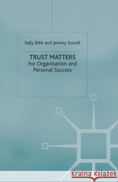 Trust Matters: For Organisational and Personal Success Bibb, S. 9781349516155 Palgrave Macmillan