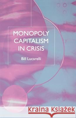 Monopoly Capitalism in Crisis B. Lucarelli   9781349516179 Palgrave Macmillan