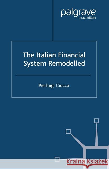 The Italian Financial System Remodelled P. Ciocca   9781349517367 Palgrave Macmillan