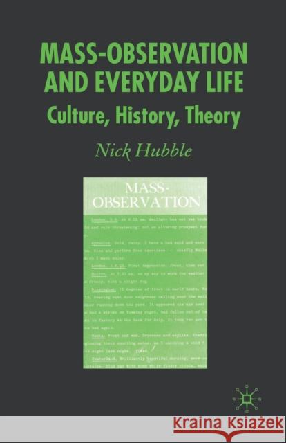 Mass Observation and Everyday Life: Culture, History, Theory Hubble, N. 9781349517947 Palgrave Macmillan