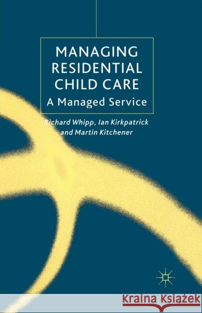 Managing Residential Childcare: A Managed Service Whipp, R. 9781349518043 Palgrave Macmillan