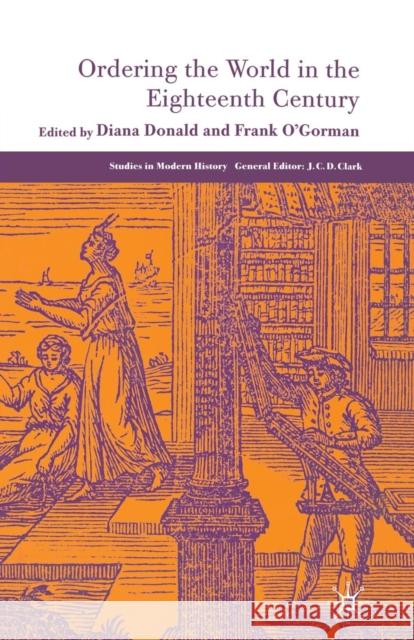 Ordering the World in the Eighteenth Century F. O'Gorman D. Donald 9781349519231 Palgrave MacMillan