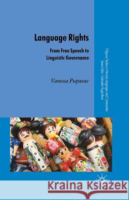Language Rights: From Free Speech to Linguistic Governance Pupavac, V. 9781349520336 Palgrave Macmillan