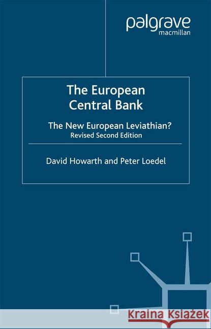 The European Central Bank: The New European Leviathan? Howarth, D. 9781349520848 Palgrave Macmillan