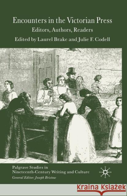 Encounters in the Victorian Press: Editors, Authors, Readers Brake, L. 9781349521067 Palgrave MacMillan