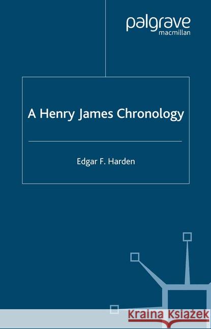 A Henry James Chronology E. Harden   9781349521180 Palgrave Macmillan