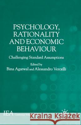 Psychology, Rationality and Economic Behaviour: Challenging Standard Assumptions Agarwal, B. 9781349521449 Palgrave MacMillan