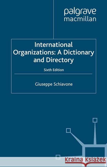 International Organizations: A Dictionary and Directory Schiavone, G. 9781349521517 Palgrave Macmillan