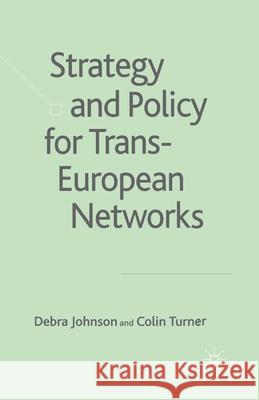 Strategy and Policy for Trans-European Networks D. Johnson (Open University) C. Turner  9781349521647 Palgrave Macmillan