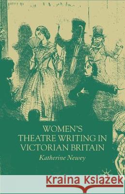 Women's Theatre Writing in Victorian Britain K. Newey 9781349522019 Palgrave MacMillan