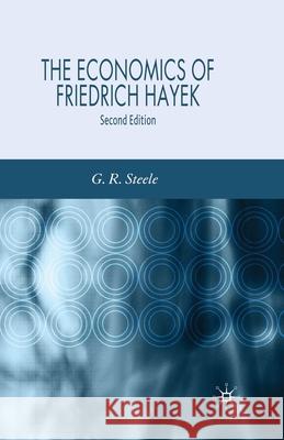 The Economics of Friedrich Hayek G. Steele   9781349522170 Palgrave Macmillan