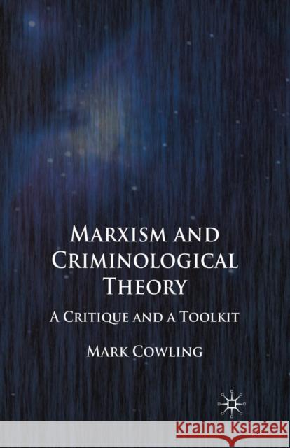 Marxism and Criminological Theory: A Critique and a Toolkit Cowling, Mark 9781349523368 Palgrave Macmillan