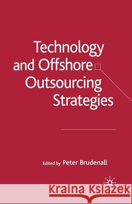 Technology and Offshore Outsourcing Strategies P. Brudenall 9781349523436 Palgrave MacMillan