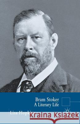 Bram Stoker: A Literary Life Dutton, Richard 9781349523597