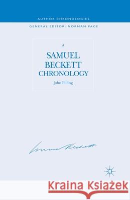 A Samuel Beckett Chronology J. Pilling   9781349523658 Palgrave Macmillan