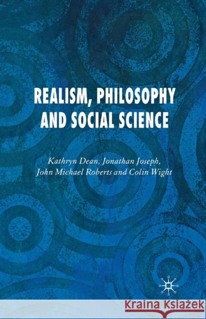 Realism, Philosophy and Social Science K. Dean J. Joseph J. Roberts (France Telecom R&D, Issy-Mou 9781349523849