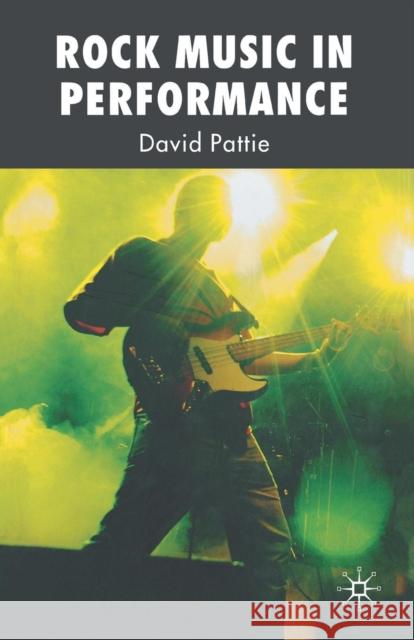 Rock Music in Performance D. Pattie   9781349524358 Palgrave Macmillan