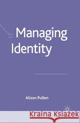 Managing Identity A. Pullen   9781349524594 Palgrave Macmillan