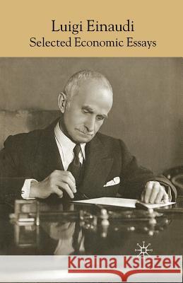 Luigi Einaudi: Selected Economic Essays Einaudi, L. 9781349524723 Palgrave MacMillan