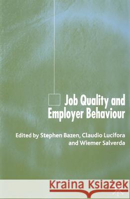Job Quality and Employer Behaviour S Bazen C Lucifora W Salverda 9781349524884