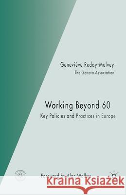 Working Beyond 60: Key Policies and Practices in Europe Reday-Mulvey, G. 9781349524907 Palgrave Macmillan