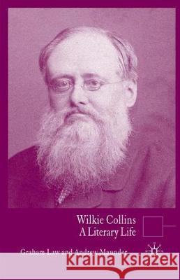 Wilkie Collins: A Literary Life G. Law A. Maunder 9781349525300 Palgrave MacMillan