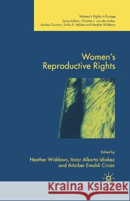 Women's Reproductive Rights H. Widdows A. Emaldi Cirion Aitziber Emaldi Cirion 9781349526055 Palgrave Macmillan