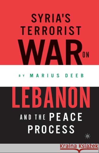 Syria's Terrorist War on Lebanon and the Peace Process Marius Deeb M. Deeb 9781349526994 Palgrave MacMillan