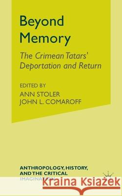 Beyond Memory: The Crimean Tatars' Deportation and Return G. Uehling 9781349527038 Palgrave MacMillan
