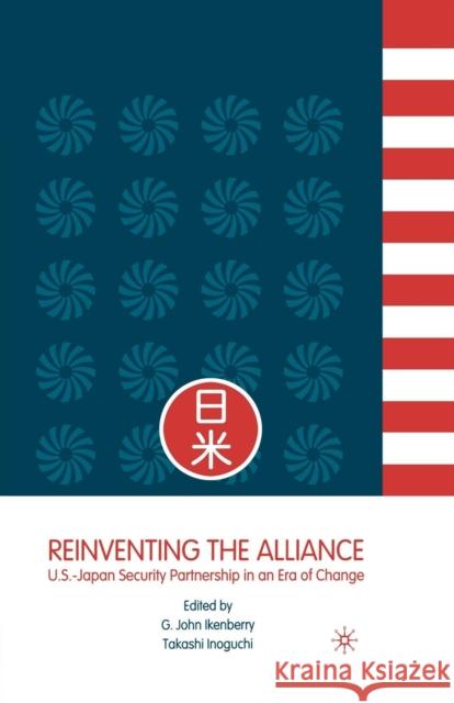 Reinventing the Alliance: Us - Japan Security Partnership in an Era of Change Ikenberry, G. 9781349527335 Palgrave MacMillan