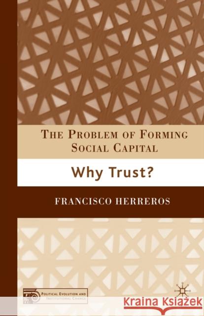 The Problem of Forming Social Capital: Why Trust? Francisco Herreros F. Herreros 9781349528387 Palgrave MacMillan