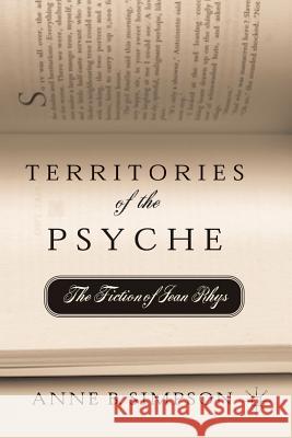 Territories of the Psyche: The Fiction of Jean Rhys Anne B. Simpson A. Simpson 9781349529353 Palgrave MacMillan